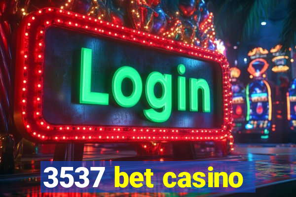 3537 bet casino